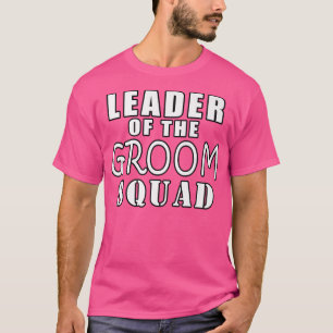 Ledare för Groom Squad Funny WeddingT-Shirt T Shirt