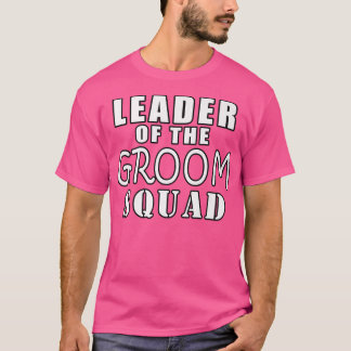 Ledare för Groom Squad Funny WeddingT-Shirt T Shirt