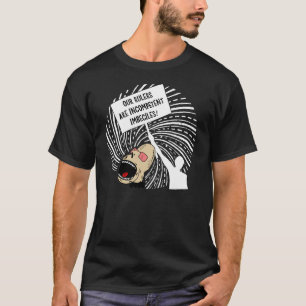 Ledarna är inkompetenta imbeciler t-shirt