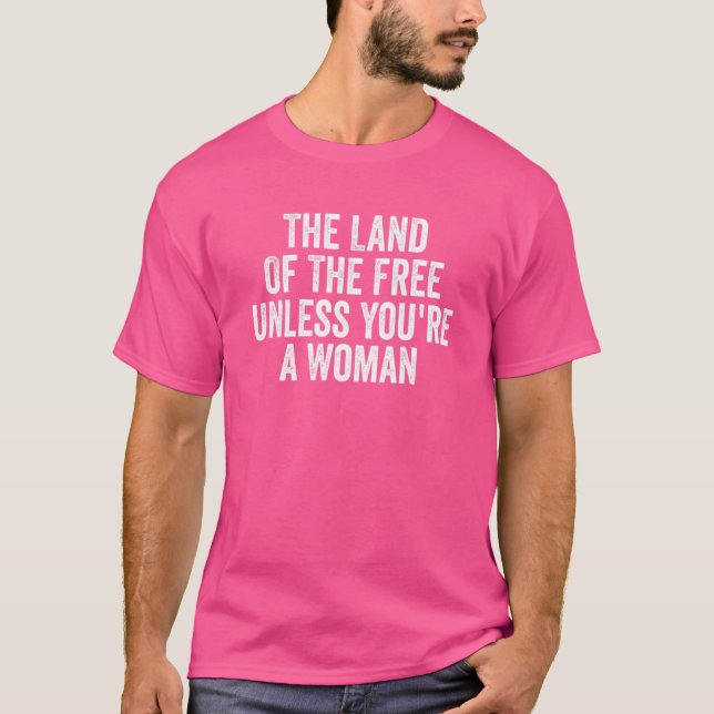 Ledig mark, om du inte är en kvinna som är proffs t shirt (Framsida)