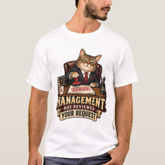 Ledningen Har Granskat Din Begäran T Shirt