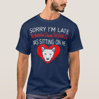 Ledsen att Australien Stumpy Svan Cattle Hund on T Shirt