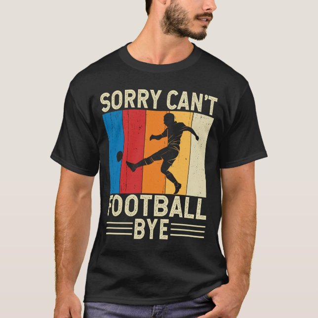 Ledsen att Cant Football Adjbollen Footballer Goal T Shirt (Framsida)