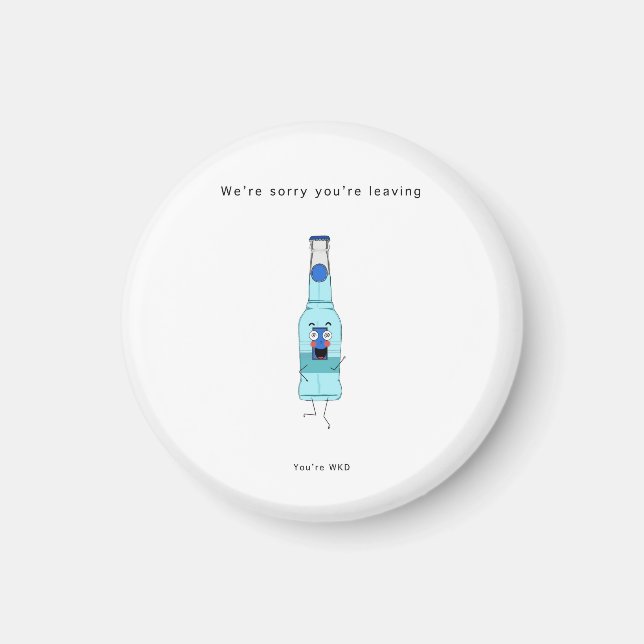 Ledsen att du lämnar presentmagnet, du är wkd  magnet (Framsidan)