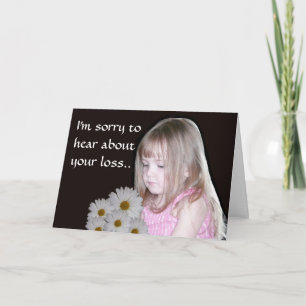 Ledsen att höra om din förlust kort