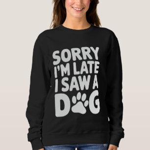 Ledsen att jag är sen jag såg en hund Rolig hund H T Shirt