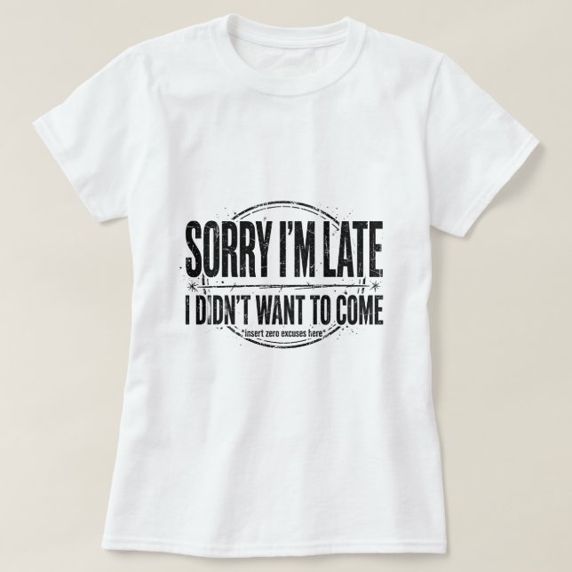 Ledsen att jag är sen t-shirt mild humor (Design framsida)