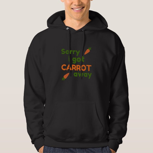 Ledsen att jag blev morot bort hoodie (Framsida)