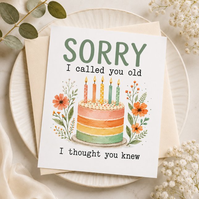 Ledsen att jag kallade dig gammal... Jag trodde du Julkort (Sarcastic Birthday Card  Sorry I Called You Old Birthday Joke)
