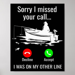 Ledsen att jag missade ditt samtal, jag var på en poster