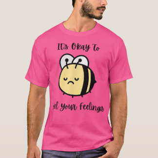 Ledsen Bin Mental Health Cute Det är okej att känn T Shirt