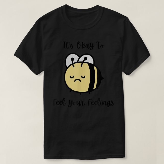Ledsen Bin Mental Health Cute Det är okej att känn T Shirt (Design framsida)