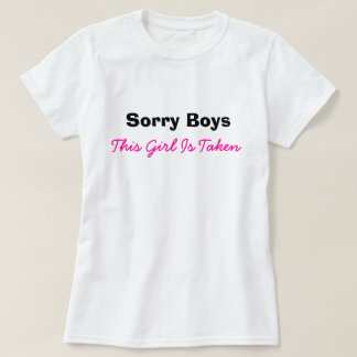 Ledsen Boys Girl Taken Funny Humor Dating T Shirt