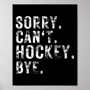 Ledsen Can#39;t Hockey Adjö, Hockey Player eller F Poster