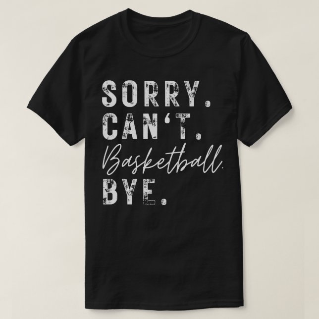 Ledsen Cant Basketball Adjö 2 T Shirt (Design framsida)