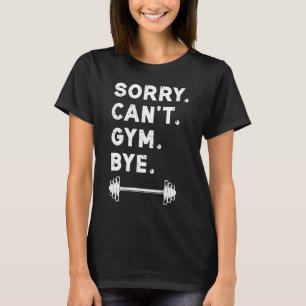 Ledsen Cant Gym hej Adjö Weightlift Weight Workout T Shirt
