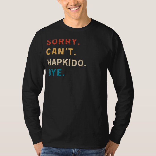 Ledsen Cant Hapkido Adjö | Funny Hapkido Tee (Framsida)