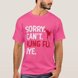 Ledsen Cant Kung fu Adjö Kung fu T Shirt