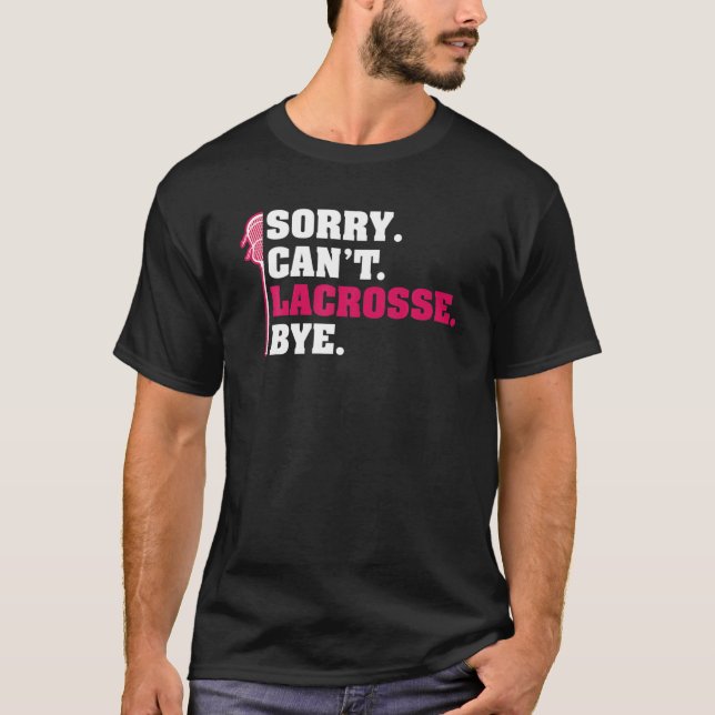 Ledsen Cant Lacrosse Adjö Lax Lacrosse Stick Playe T Shirt (Framsida)