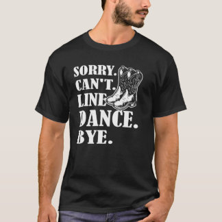 Ledsen Cant Line Dance AdjLine Dancing T Shirt