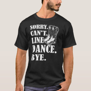Ledsen Cant Line Dance AdjLine Dancing T Shirt