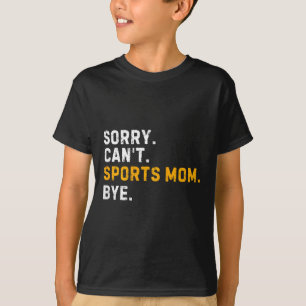 Ledsen Cant Sports Mamma Adjö Funny Sports Mamma T Shirt
