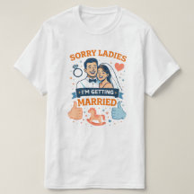Ledsen damer – jag gifter mig Herr T‑Shirt
