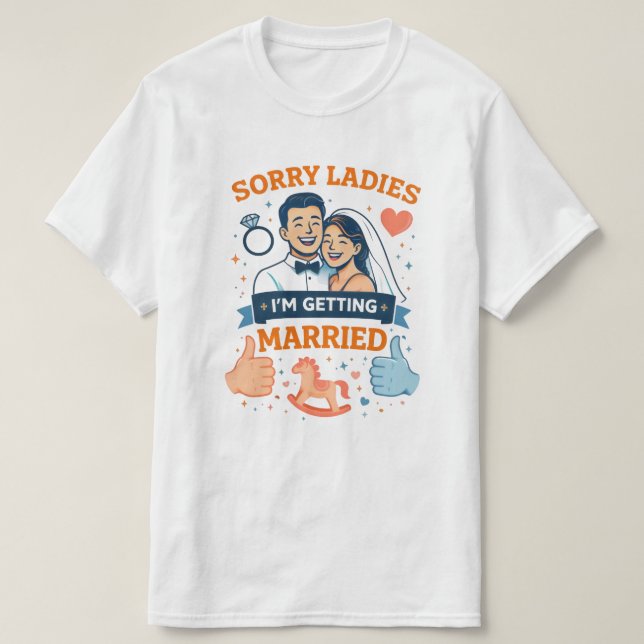 Ledsen damer – jag gifter mig Herr T‑Shirt T Shirt (Design framsida)