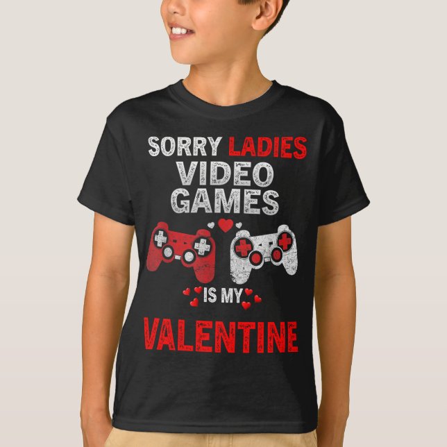 Ledsen damer videospel är min valentin t shirt (Framsida)