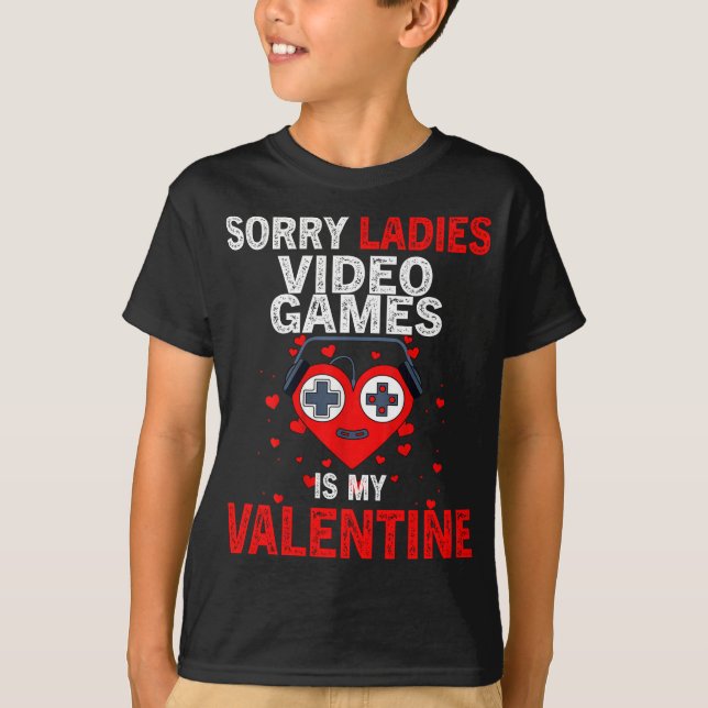 Ledsen damer videospel är min valentin t shirt (Framsida)