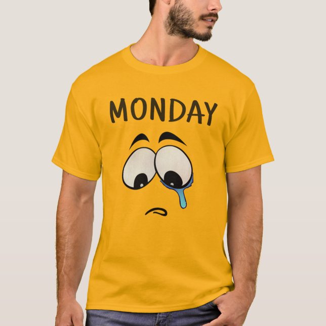 Ledsen Det är måndag T-Shirt (Framsida)