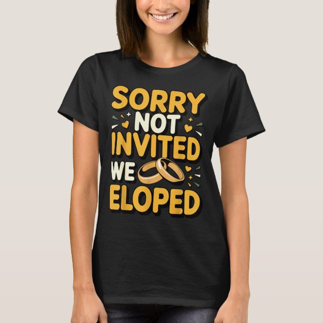 Ledsen för att inte vara bjuden fru förlovning fäs t shirt (Framsida)