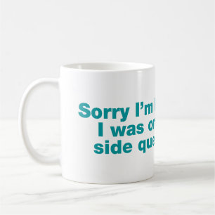 Ledsen för att jag är sen. Jag var på ett sidouppd Kaffemugg