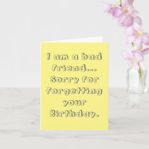 Ledsen för att jag glömde din födelsedag kort