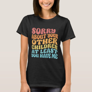 Ledsen för dina barn Rolig mors dag Retro T Shirt