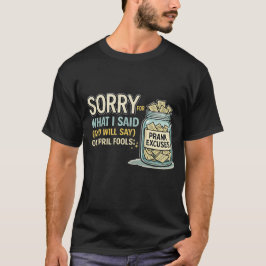 Ledsen för vad jag sa Aprilskämt Rollig T-shirt
