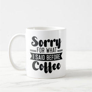 Ledsen för vad jag sa innan kaffe kaffemugg