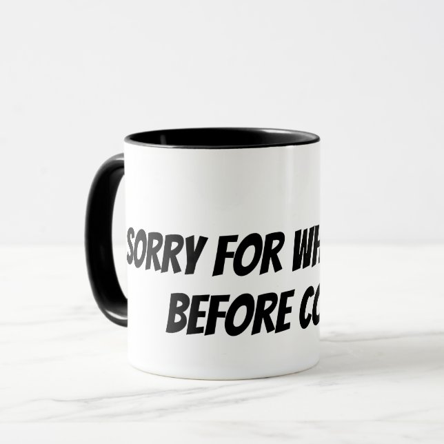 ledsen för vad jag sa innan kaffe mugg (Framsida vänster)