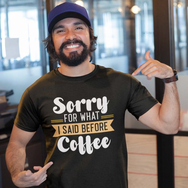 Ledsen för vad jag sa innan kaffe t shirt (coffee shirt)