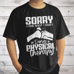 Ledsen för vad jag sa Sjukgymnastik Återhämtning T Shirt
