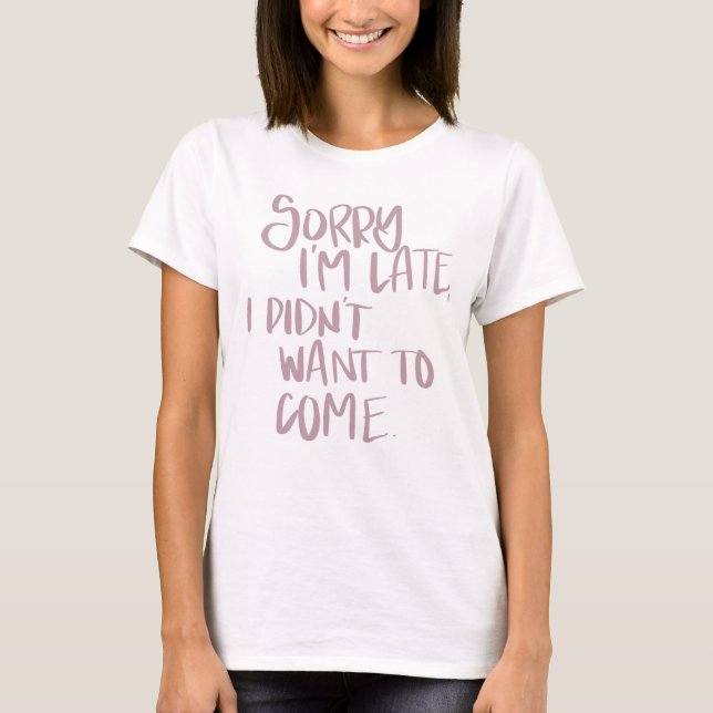 Ledsen I-förmiddag sent T Shirt (Framsida)