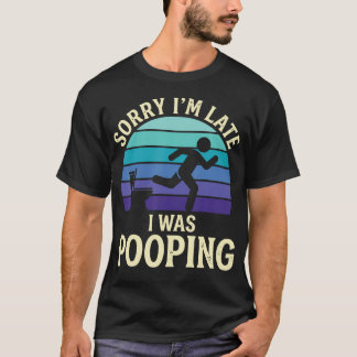 Ledsen jag är sen jag var t shirt