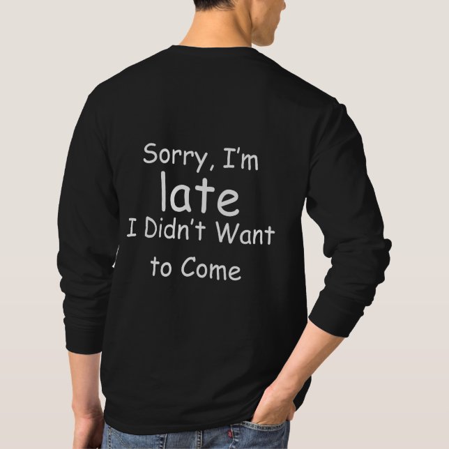 Ledsen jag är sen Sarcastic Citat Typografi T Shirt (Baksida)