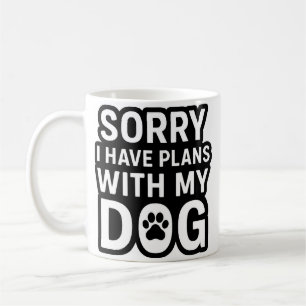 Ledsen, jag har planer med min hund kaffemugg
