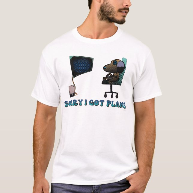 Ledsen, jag har planer t shirt (Framsida)