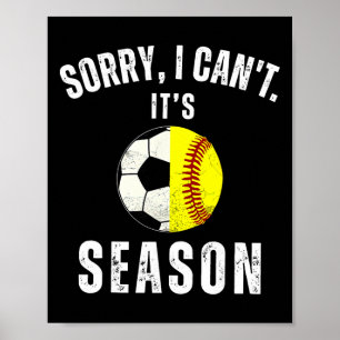 Ledsen, jag kan inte. Det är fotboll och softbolls Poster