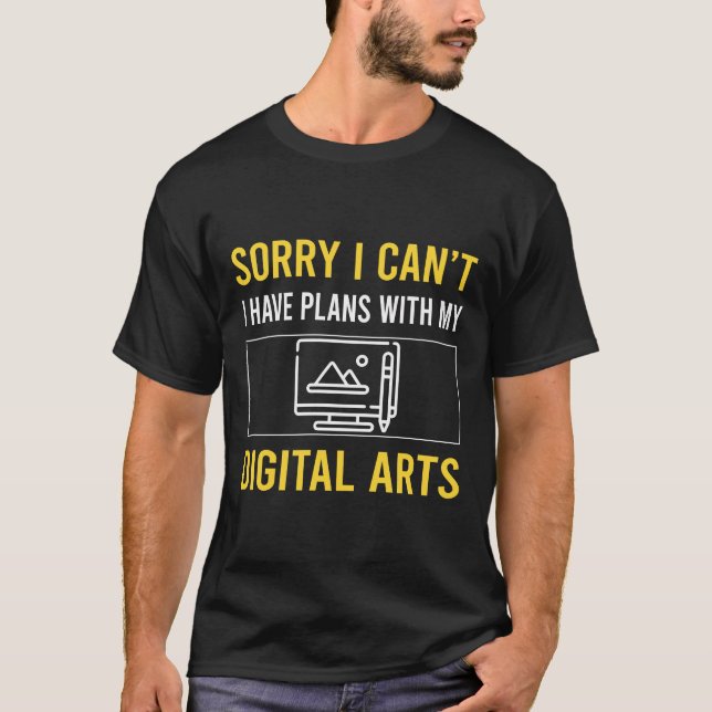Ledsen, jag kan inte Digital konst Arts T Shirt (Framsida)