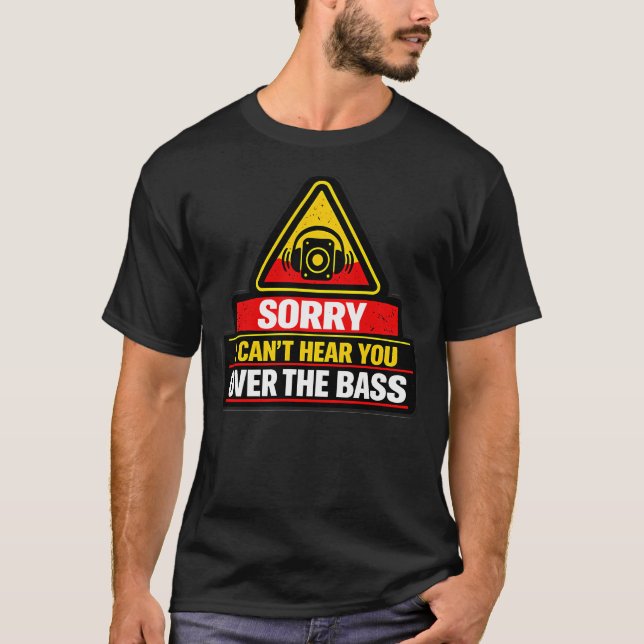 Ledsen, jag kan inte höra dig!!! t shirt (Framsida)