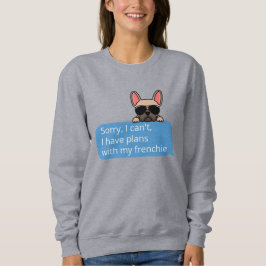 Ledsen, jag kan inte, jag har planer med min frans t shirt