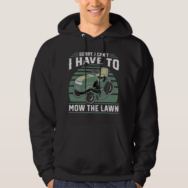 Ledsen, jag kan inte, jag måste klippa gräsmattan  hoodie (Framsida)